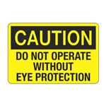 Caution Do Not Operate Without Eye Protection Decal